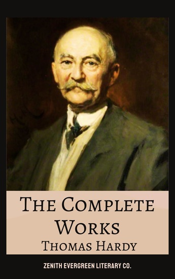 The Complete Works of Thomas Hardy - Tess of the d'Urbervilles Far from the Madding Crowd Jude the Obscure and More - cover