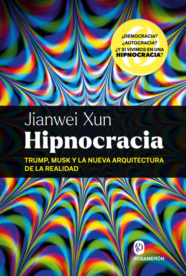 Hipnocracia - Trump Musk y la nueva arquitectura de la realidad - cover