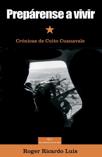 Prepárense a vivir Crónicas de Cuito Cuanavale - cover