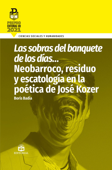 Las sobras del banquete de los días… Neobarroco residuo y escatología en la poética de José Kozer - cover