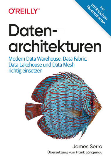 Datenarchitekturen - Modern Data Warehouse Data Fabric Data Lakehouse und Data Mesh richtig einsetzen - cover