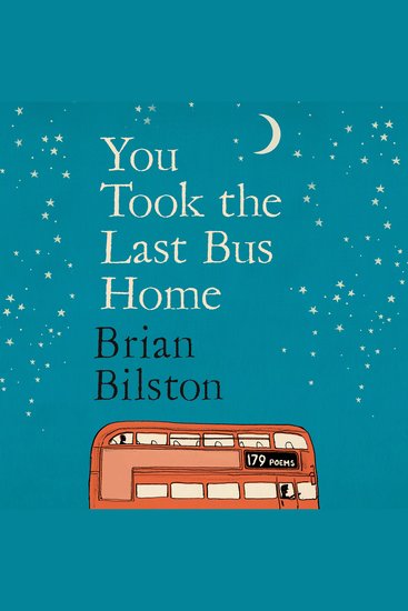 You Took the Last Bus Home - The brilliantly funny first collection from Brian Bilston - cover