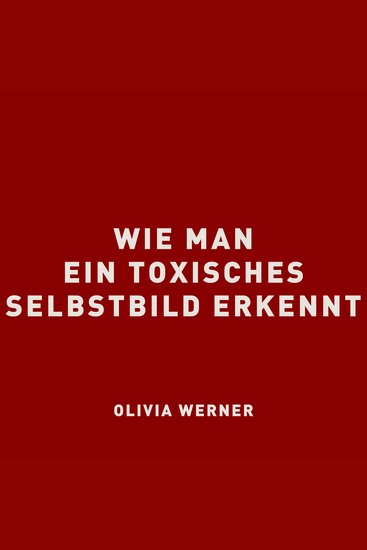 Wie man ein toxisches Selbstbild erkennt - cover