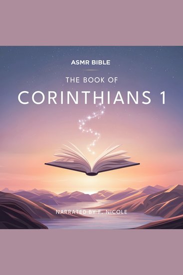 The Book of Corinthians 1 – ASMR - The Sacred Scripture in a Soothing Voice – For Sleep and Meditation - cover