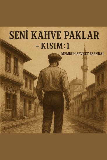 Seni Kahve Paklar - Kısım: 1 - cover