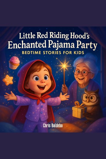 Little Red Riding Hood's Enchanted Pajama Party - Bedtime Stories for Kids - cover