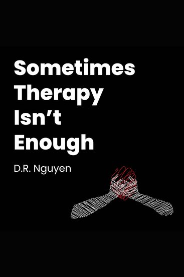 Sometimes Therapy Isn’t Enough - cover