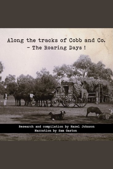 Along the tracks of Cobb and Co - The Roaring Days ! - cover