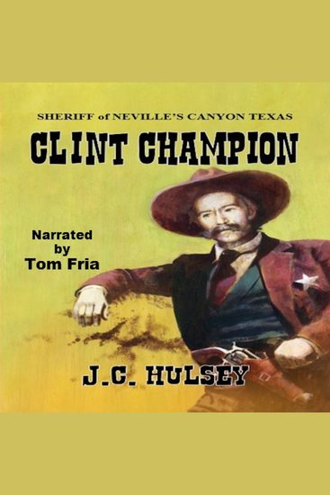 Clint Champion - Sheriff of Neville’s Canyon Texas - A Classic Western - cover