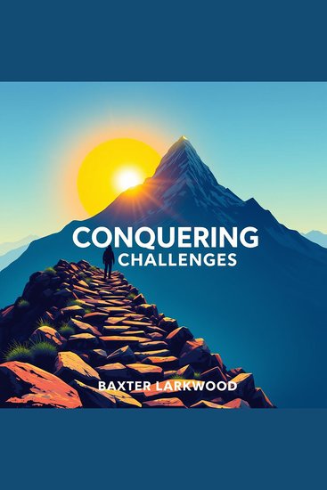 Conquering Challenges for Growth - Elevate your journey: Conquer obstacles and foster personal development - cover