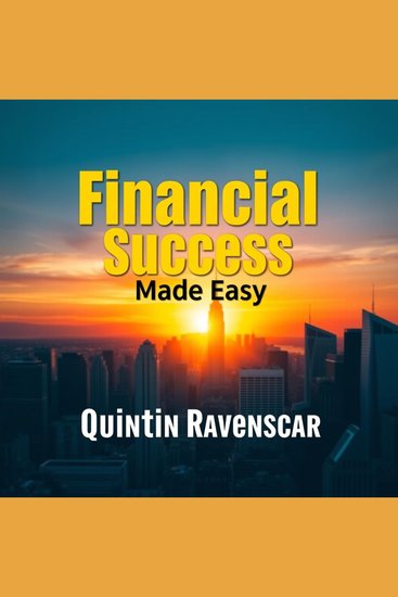 Financial Success Made Easy - Elevate your journey to financial success with dynamic lessons for optimal growth - cover