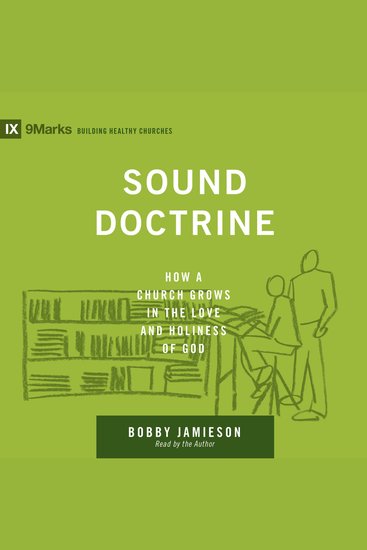 Sound Doctrine - How a Church Grows in the Love and Holiness of God - cover