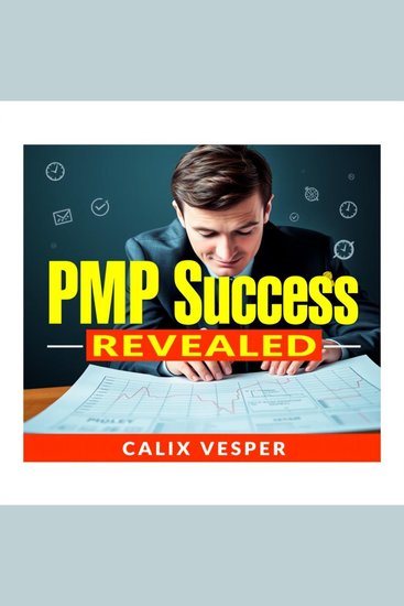 PMP Success Secrets Revealed - Essential strategies and techniques to achieve your PMP certification - cover