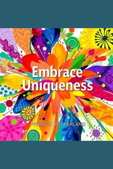 Embrace Your Uniqueness Today - "Unlock your true potential! Dive into transformative audio lessons and embrace your uniqueness today!" - cover