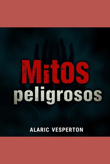 Mitos peligrosos sobre lo femenino - Prepárate y desafía las ideas falsas sobre feminidad de manera efectiva - cover
