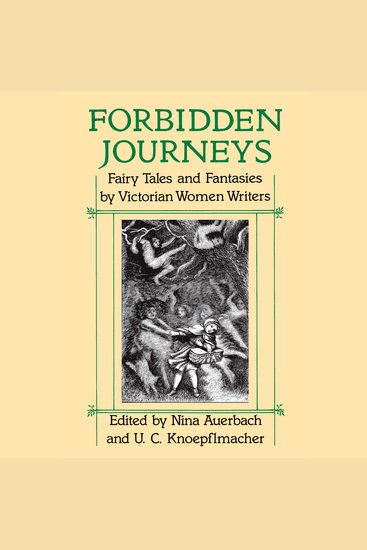 Forbidden Journeys - Fairy Tales and Fantasies by Victorian Women Writers - cover