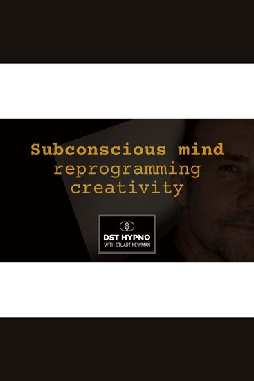 Subconscious mind reprogramming creativity - A guided meditation - DST Hypno with Stu Newman - cover