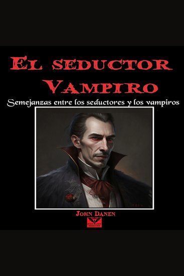 El Seductor Vampiro Semejanzas Entre los Seductores y los Vampiros - cover
