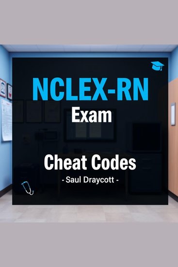 NCLEX-RN Exam Cheat Codes - Elevate your NCLEX-RN prep: Dive into guidance crafted for top exam results - cover