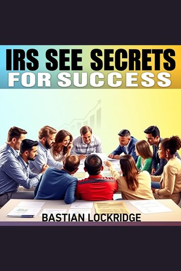 IRS SEE Secrets for Success - "Supercharge your IRS SEE preparation with captivating audio lessons aimed at achieving your best exam performance!" - cover
