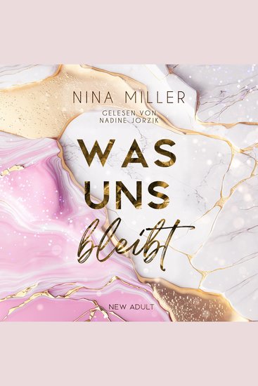 Was uns bleibt: Die Geschichte von Hazel und Asher Nähe die nicht sein darf Schmerz der nicht vergeht Und Hoffnung die leise bleibt - cover