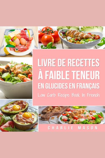 Livre de recettes à faible teneur en glucides En français Low Carb Recipe Book In French - cover