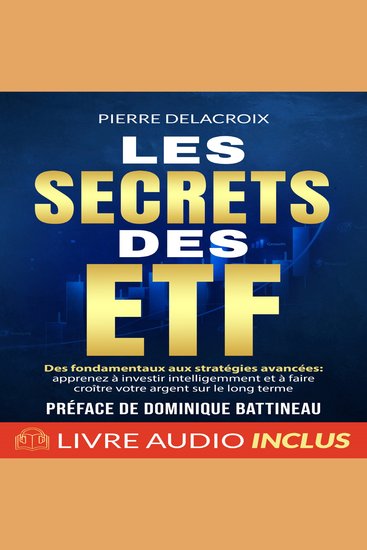 Les secrets des ETF - Des fondamentaux aux stratégies avancées : apprenez à investir intelligemment et à faire croître votre argent sur le long terme - cover