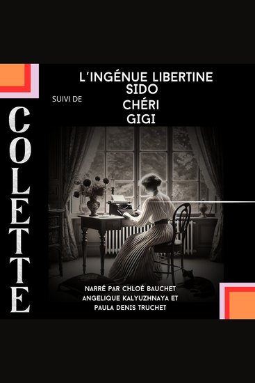 L''ingénue Libertine + Sido + Chéri + Gigi - cover