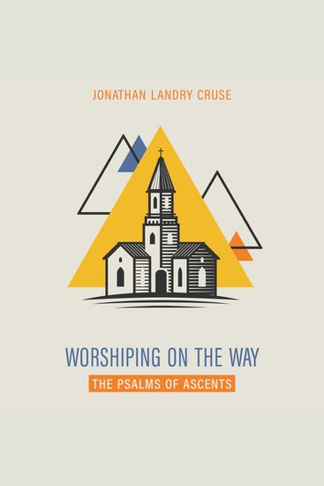 Worshiping on the Way - The Psalms of Ascents - cover