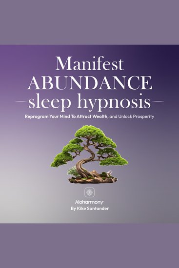 Manifest Abundance Sleep Hypnosis - Reprogram Your Mind To Attract Wealth and Unlock Prosperity - cover