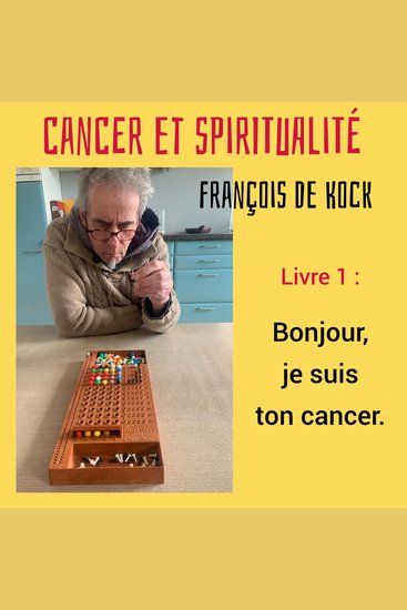 Bonjour je suis ton cancer - Ce journal de bord suit l'évolution d'un cancer au jour le jour comme si tu y étais assorti de réflexions profondes de l'auteur Découvre avec lui son processus plus-que-médical quasi en temps réel - cover