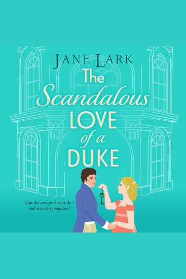 The Scandalous Love of a Duke - A opposites attract sizzling Regency romance from Jane Lark - cover