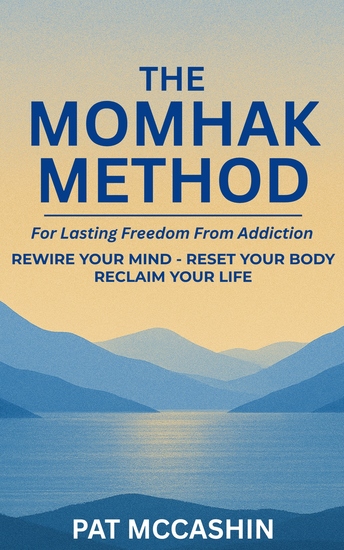The Momhak Method - The Empowered Path to Addiction Recovery – Master Your Mind and Body for Lasting Freedom - cover