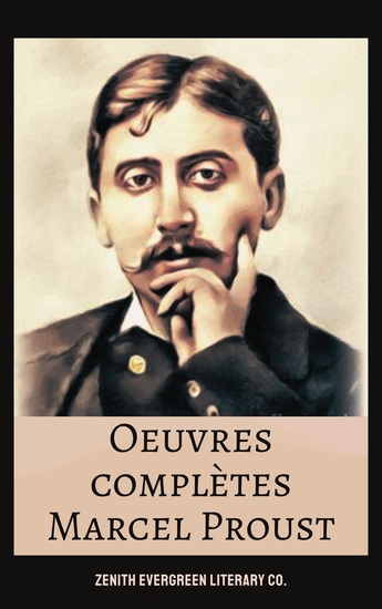 Marcel Proust: Oeuvres complètes - L'intégrale d'À la recherche du temps perdu et autres chefs-d'œuvre en un seul volume - cover
