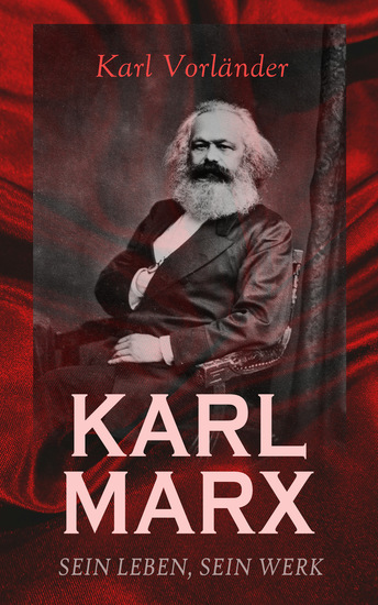 Karl Marx - Sein Leben Sein Werk - Die Biografie - cover