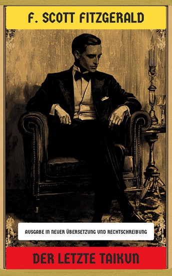 Der letzte Taikun - Macht und Intrigen im goldenen Zeitalter von Hollywood (Ausgabe in neuer Übersetzung und Rechtschreibung) - cover