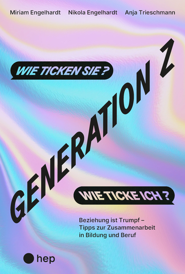 Generation Z – wie ticken sie? Wie ticke ich? (E-Book) - Beziehung ist Trumpf – Tipps zur Zusammenarbeit in Bildung und Beruf - cover