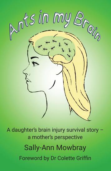 Ants in my Brain - A daughter's brain injury survival story - a mother's perspective - cover