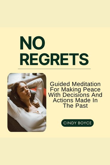 No Regrets - Guided Meditation For Making Peace With Decisions And Actions Made In The Past - cover