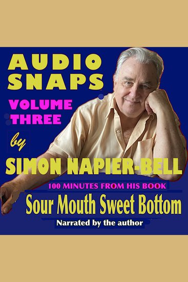 Audio Snaps Volume Three - 100 minutes from his book Sour Mouth Sweet Bottom - cover