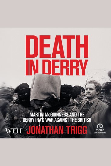 Death in Derry - Martin McGuinness and the Derry IRA’s War Against the British - cover