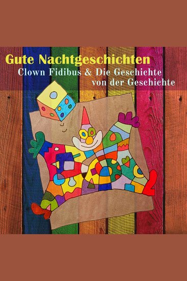 Clown Fidibus & Die Geschichte von der Geschichte - Gute Nachtgeschichten - cover