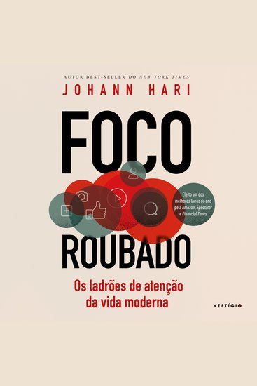 Foco roubado: Os ladrões de atenção da vida moderna - cover