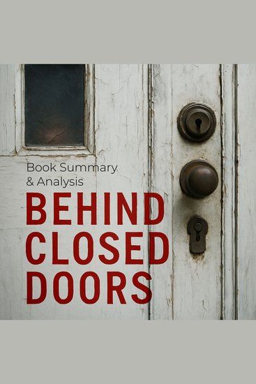 Behind Closed Doors: Book Summary & Analysis - cover