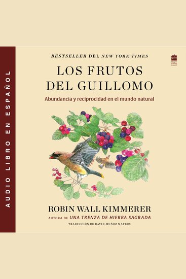 Los frutos del Guillomo - Abundancia y reciprocidad en el mundo natural The Serviceberry: Abundance and Reciprocity in the Natural World (Spanish edition) - cover