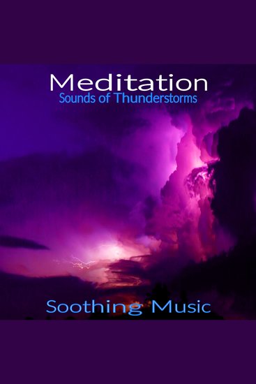 Meditation - Sounds of Thunderstorms - Soothing Music - cover