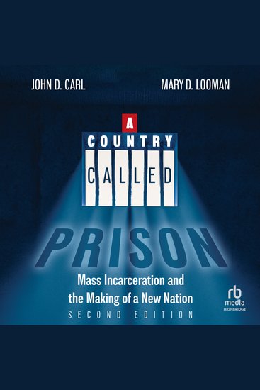A Country Called Prison - Mass Incarceration and the Making of a New Nation Second Edition - cover