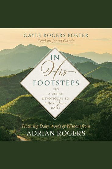 In His Footsteps - A 90-Day Devotional to Enjoy Jesus Daily (Featuring Daily Words of Wisdom from Adrian Rogers) - cover