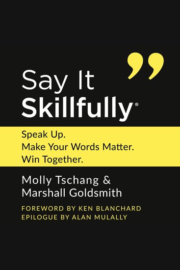 Say It Skillfully - Speak Up Make Your Words Matter Win Together - cover