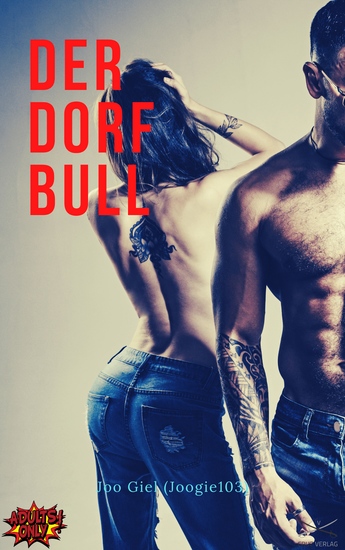 Der Dorf Bull - Bizarr - Hocherotisch - BDSM #Joogie103 - cover